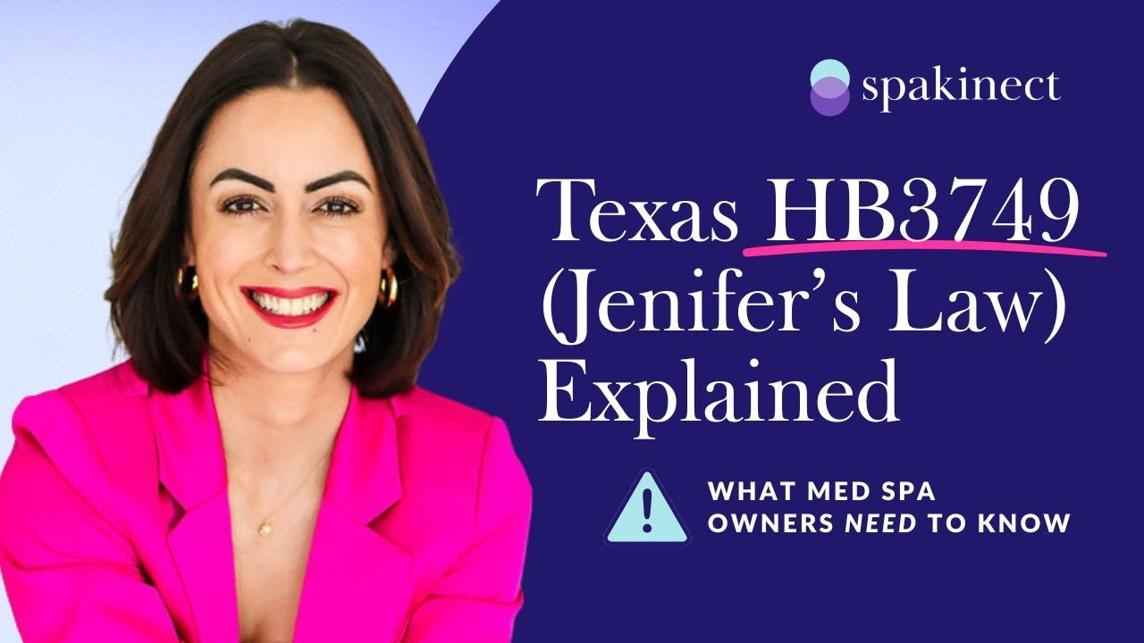 Texas HB3749 Explained: What Jenifer’s Law Means for Med Spa Owners in 2025